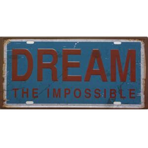 Retro Cedule Ceduľa značka Dream The Impossible