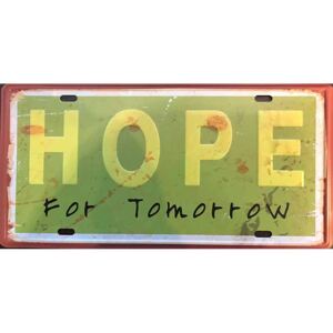 Ceduľa značka HOPE for tomorrow 30,5cm x 15,5cm Plechová tabuľa