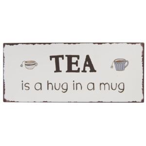 Tabuľka Tea is a hug in a mug