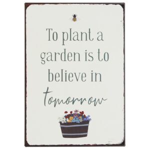 Tabuľka To plant a garden is to believe in tomorrow