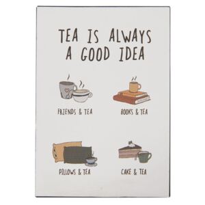 Tabuľka Tea is always a good idea