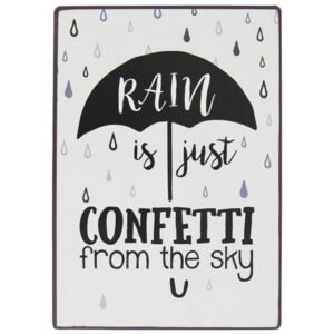 Tabuľka Rain is just confetti from the sky