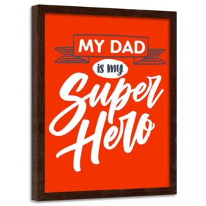 CARO Obraz v ráme - My Dad Is My Superhero 30x40 cm Hneda