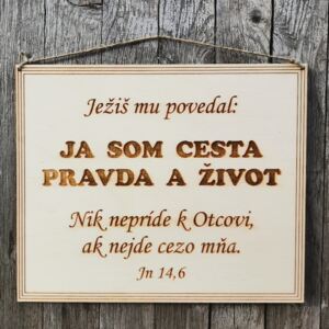 Biblický text na dreve záves " ja som cesta, pravda a život..." jn 14,6