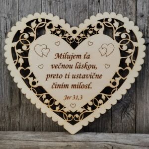 Biblický text na dreve srdce záves, veľký" milujem ťa večnou láskou,..."jer 31,3
