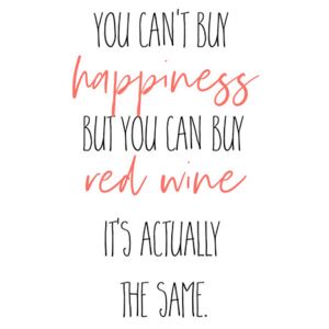 Ilustrácia YOU CAN’T BUY HAPPINESS – BUT RED WINE, Melanie Viola