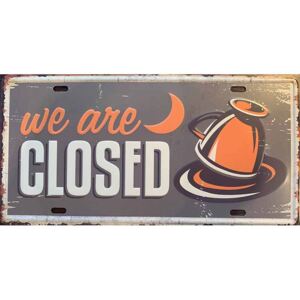 Ceduľa značka We Are Closed 30,5cm x 15,5cm Plechová tabuľa