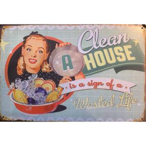 Ceduľa Clean A House 30cm x 20cm Plechová tabuľa