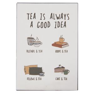 Plechová ceduľa Tea is always a good idea