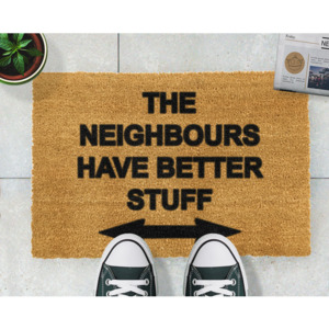 Rohožka Artsy Doormats Neighbours Have Better Stuff, 40 x 60 cm