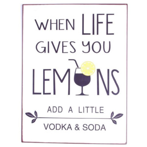 Plechová ceduľa When life gives you lemons