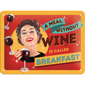 Nostalgic Art Plechová ceduľa: Meal Without Wine - 15x20 cm
