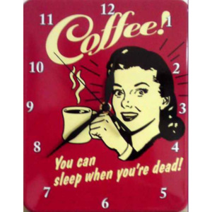 Plechové hodiny Coffee - Spať môžeš až keď umrieš! WA-2620-1046