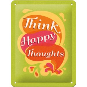 Nostalgic Art Plechová ceduľa: Think Happy Thoughts - 15x20 cm