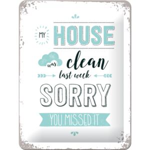 Nostalgic Art Plechová ceduľa: My House Was Clean Last Week - 15x20 cm