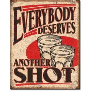 Plechová ceduľa: Everybody Deserves Another Shot