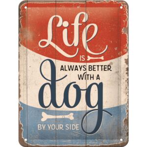 Nostalgic Art Plechová ceduľa: Life is Better With a Dog - 15x20 cm