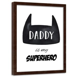 CARO Obraz v ráme - Daddy Is My Superhero 30x40 cm Hneda