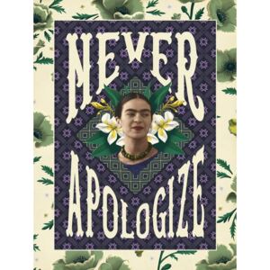 Reprodukcia, Obraz - Frida Khalo - Never Apologize, (30 x 40 cm)